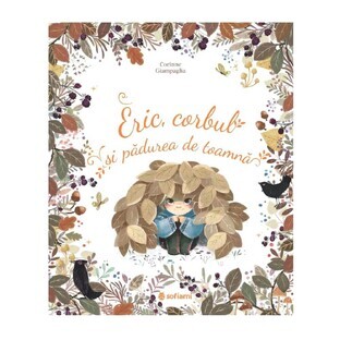 Eric, corbul si padurea de toamna - Corinne Giampaglia, Sofiami