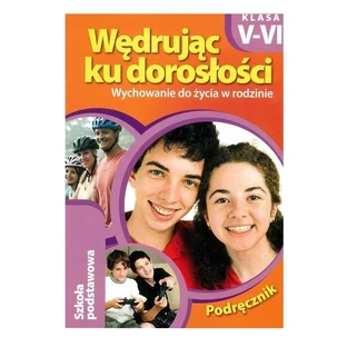 Wychowanie do życia w rodzinie Wędrując ku dorosłości klasa 5-6 podręcznik