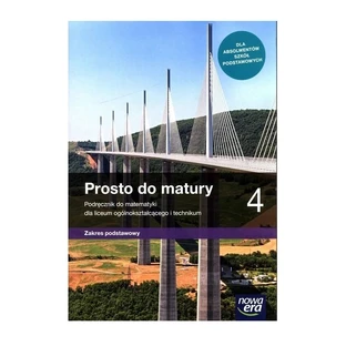 Prosto do matury 4 Podňa do matematyki podstawowa zakres Nowa Era