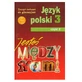 Sie sind unter uns. Polnische Sprache. klasa 3. Gimnazjum. Zeszyt ćwiczeń cz. 2