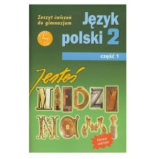 Jesteś między nami 2. Język polski. Zeszyt ćwiczeń 1